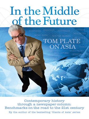 cover image of In the Middle of the Future Tom Plate on Asia